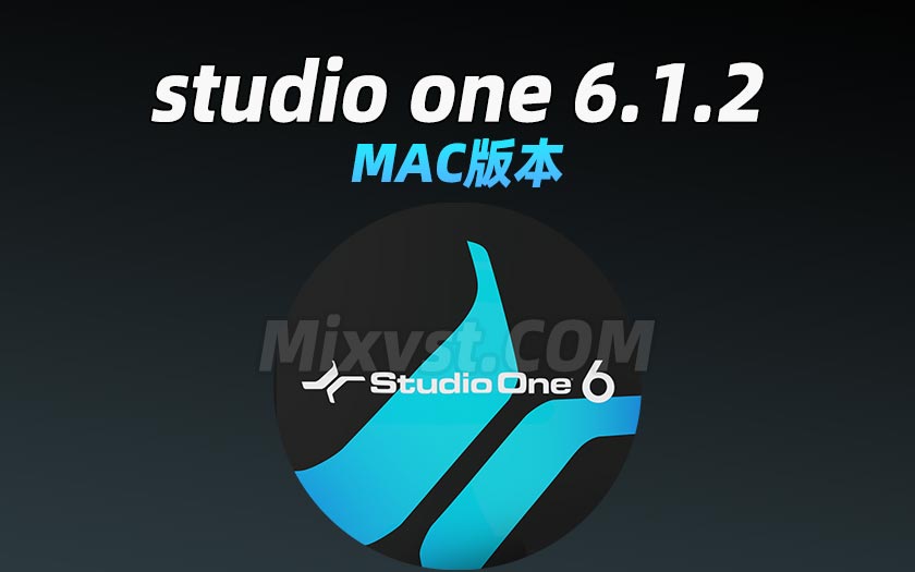 PreSonus – Studio One 6.1.2 Professional x64 Mac OS(仅限inter平台)完美中文破解版